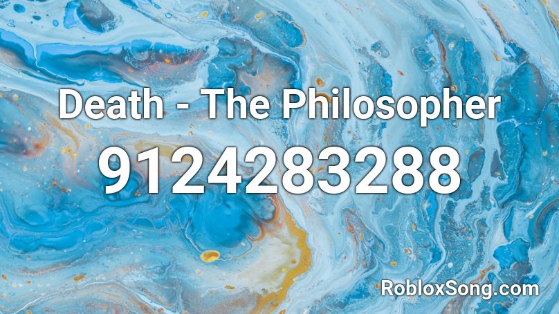 Death - The Philosopher Roblox ID