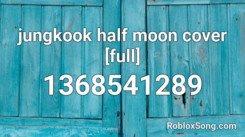 jungkook half moon cover [full] Roblox ID