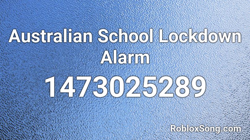 Australian School Lockdown Alarm Roblox ID