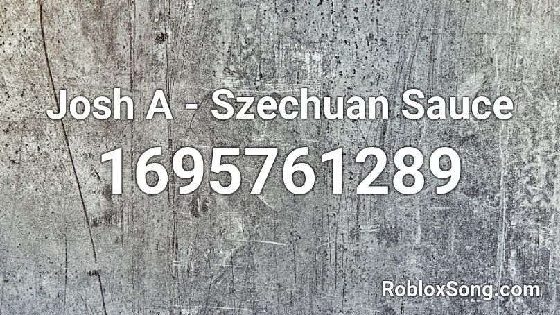 Josh A - Szechuan Sauce Roblox ID