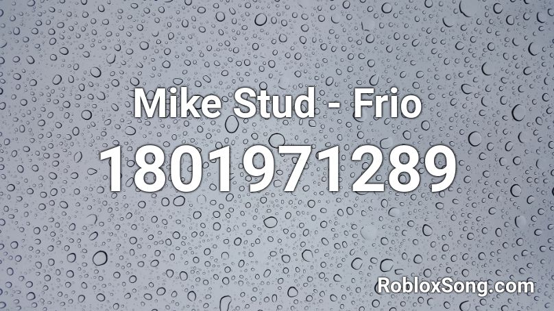 Mike Stud - Frio Roblox ID