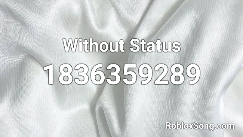 Without Status Roblox ID