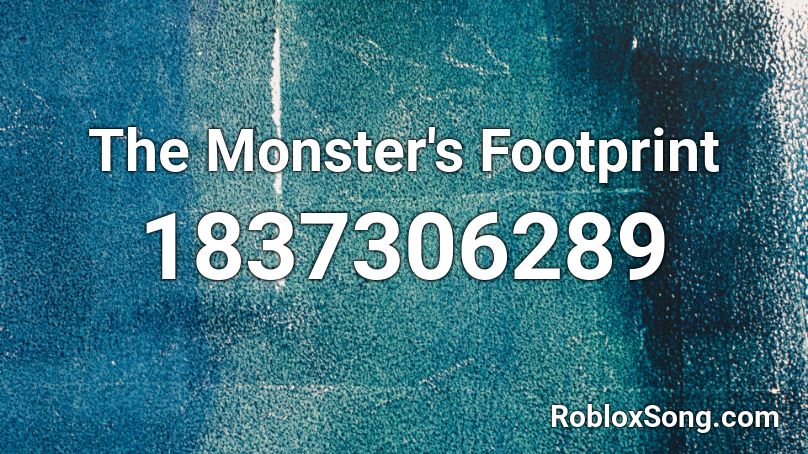 The Monster's Footprint Roblox ID
