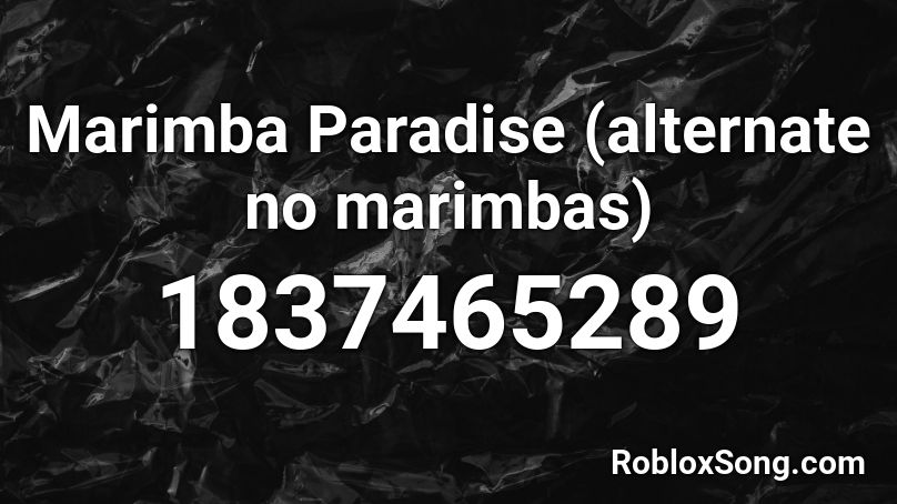 Marimba Paradise (alternate no marimbas) Roblox ID