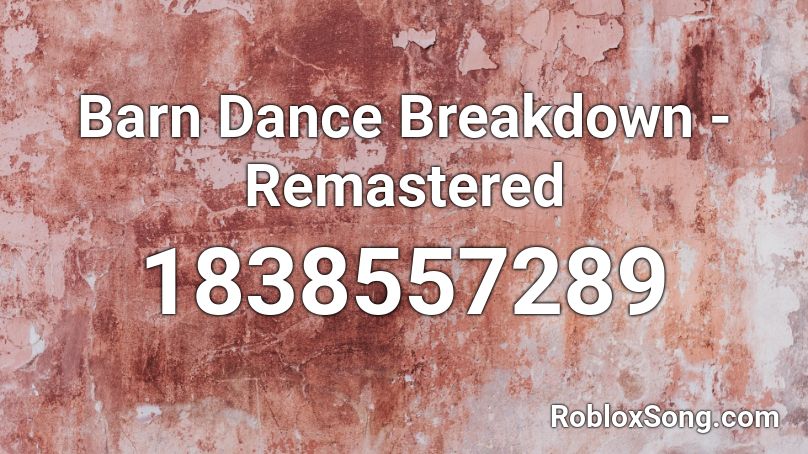 Barn Dance Breakdown - Remastered Roblox ID