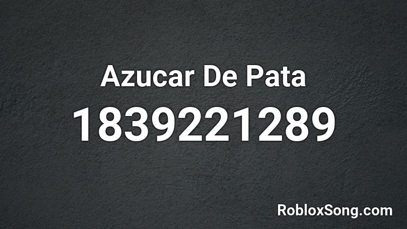 Azucar De Pata Roblox ID