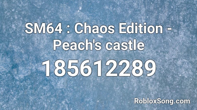 SM64 : Chaos Edition - Peach's castle Roblox ID