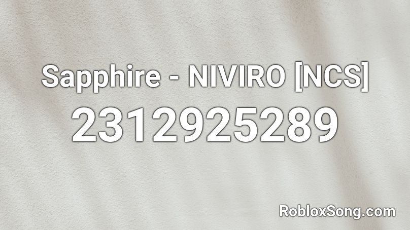 Sapphire - NIVIRO [NCS] Roblox ID