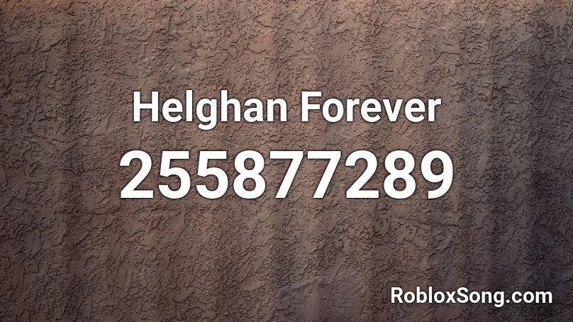 Helghan Forever Roblox ID