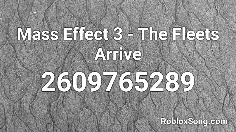Mass Effect 3 - The Fleets Arrive Roblox ID