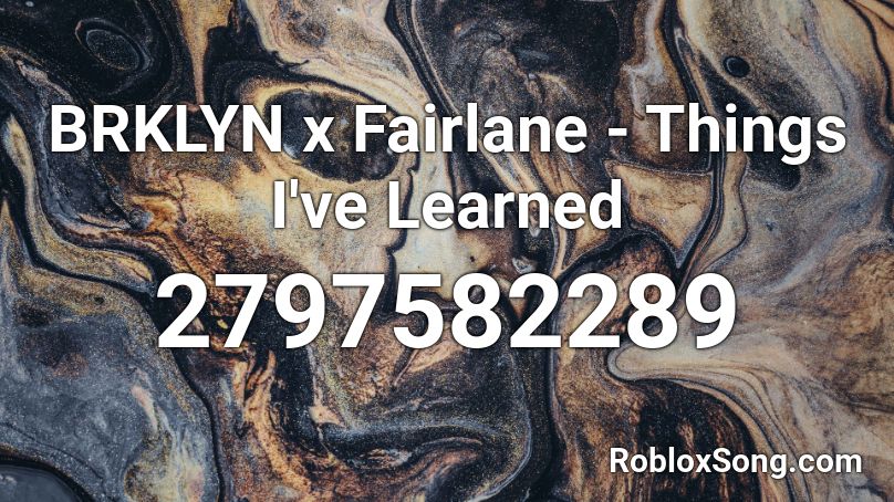 BRKLYN x Fairlane - Things I've Learned  Roblox ID