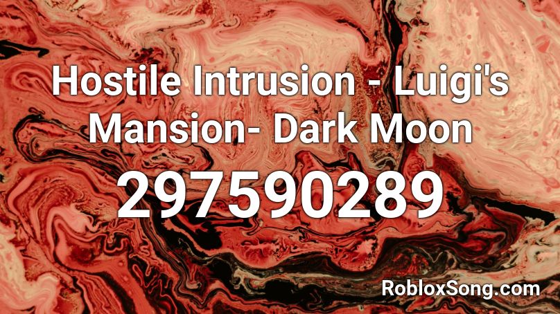 Hostile Intrusion - Luigi's Mansion- Dark Moon Roblox ID