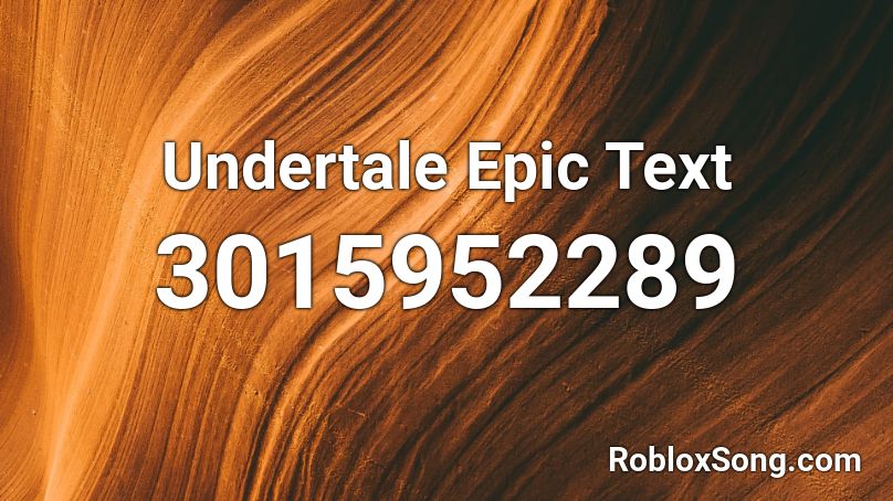 Undertale Epic Text Roblox ID