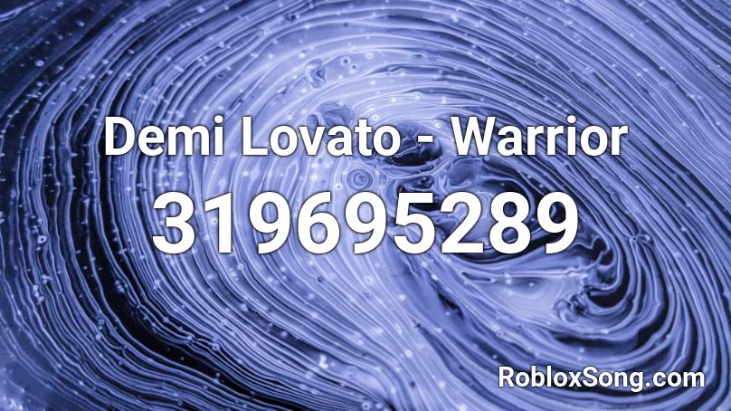 Demi Lovato - Warrior Roblox ID