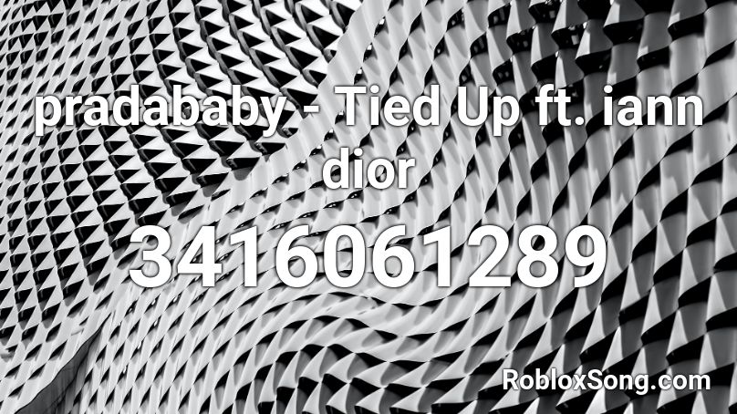 pradababy - Tied Up ft. iann dior Roblox ID