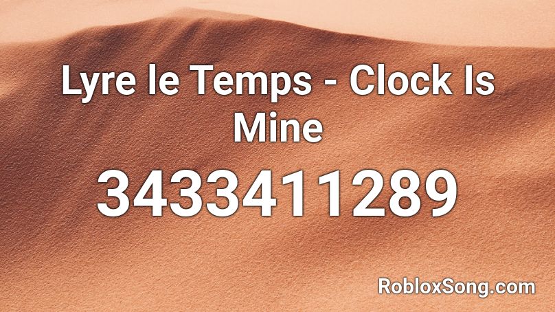 Lyre le Temps - Clock Is Mine Roblox ID