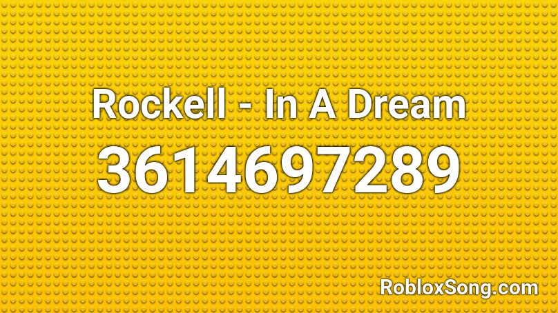 Rockell - In A Dream Roblox ID