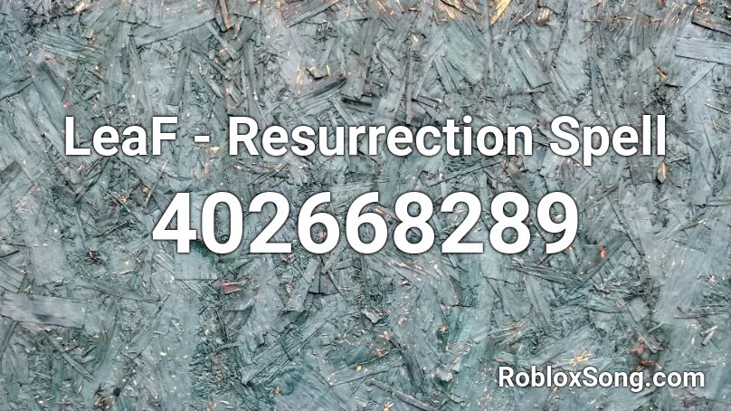 Leaf Resurrection Spell Roblox Id Roblox Music Codes - codes for ressurection roblox