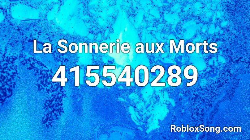 La Sonnerie aux Morts Roblox ID