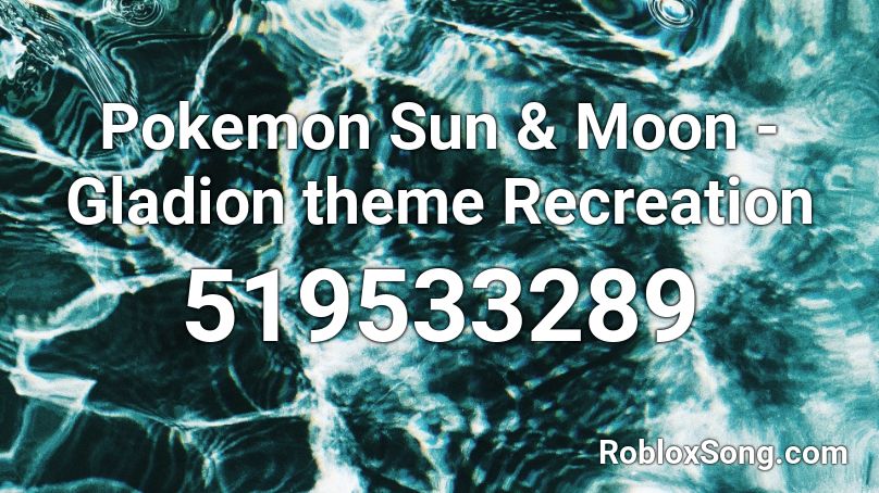 Pokemon Sun & Moon - Gladion theme Recreation Roblox ID