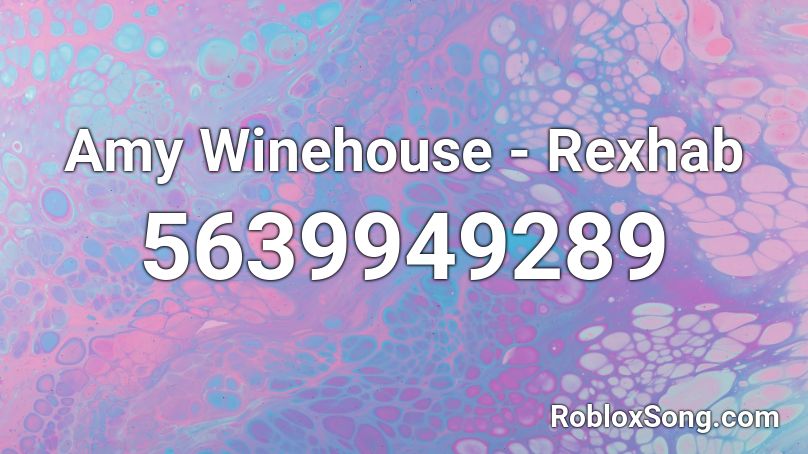 Amy Winehouse Rexhab Roblox Id Roblox Music Codes - roblox amy winehouse song id