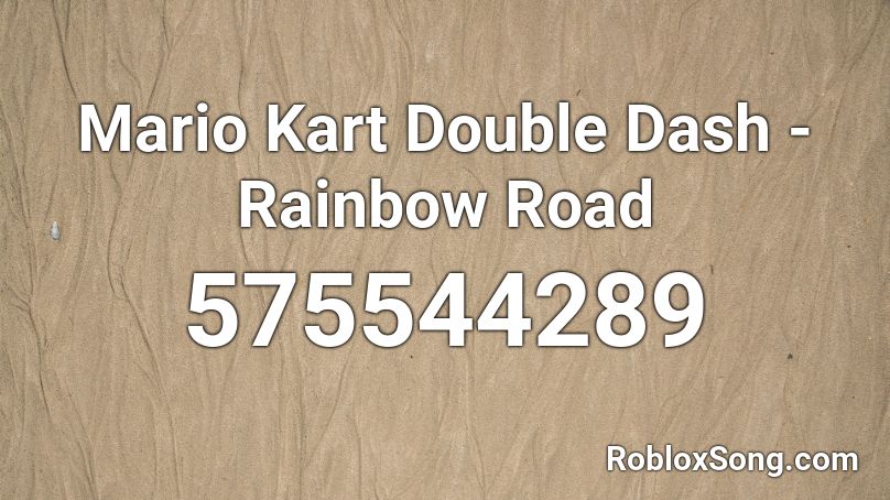 Mario Kart Double Dash - Rainbow Road   Roblox ID