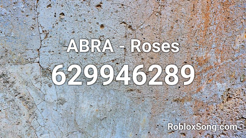 ABRA - Roses Roblox ID