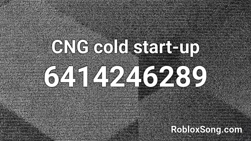 CNG cold start-up Roblox ID