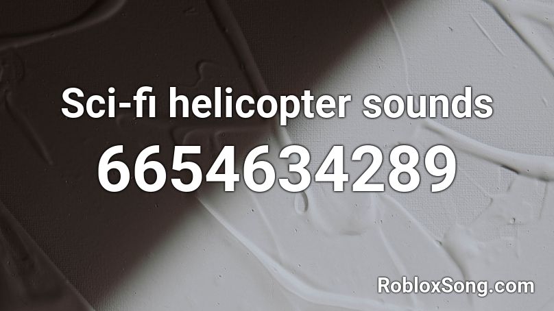 Sci-fi helicopter sounds Roblox ID