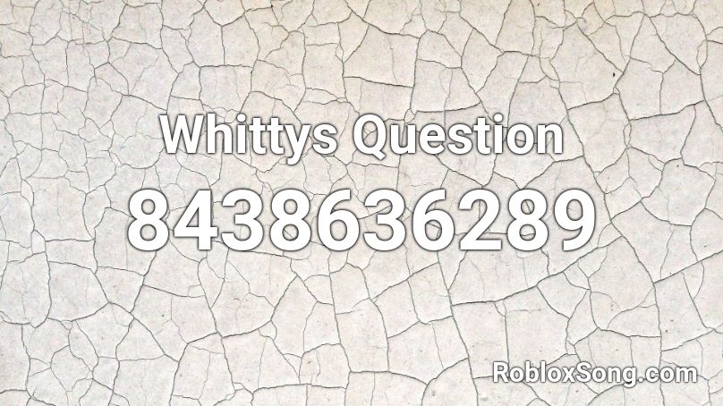 Whittys Question Roblox ID