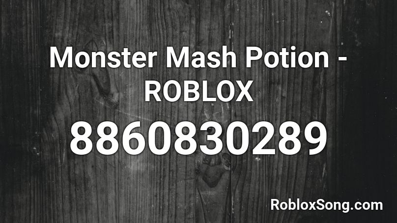 Monster Mash Potion - ROBLOX Roblox ID - Roblox music codes