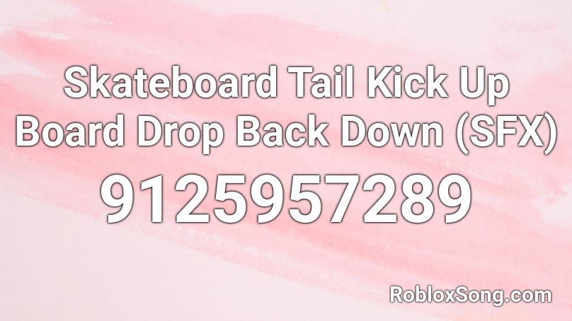 Skateboard Tail Kick Up Board Drop Back Down (SFX) Roblox ID