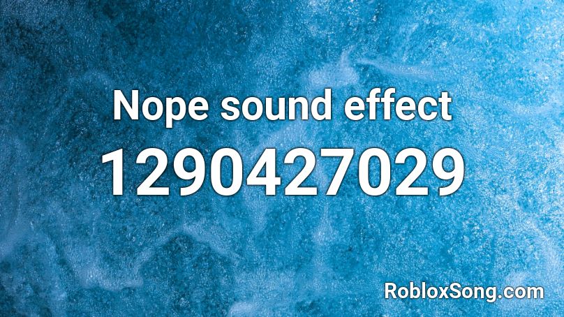Nope sound effect Roblox ID