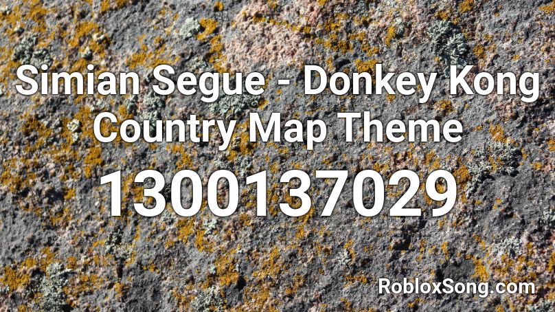 Simian Segue - Donkey Kong Country Map Theme Roblox ID