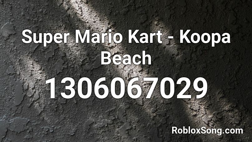 Super Mario Kart - Koopa Beach Roblox ID