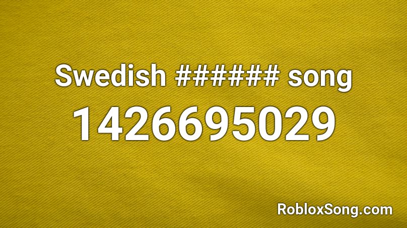 Swedish ###### song Roblox ID