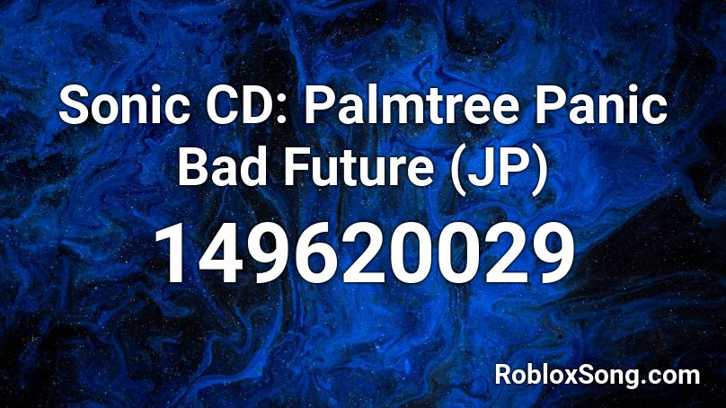 Sonic CD: Palmtree Panic Bad Future (JP) Roblox ID