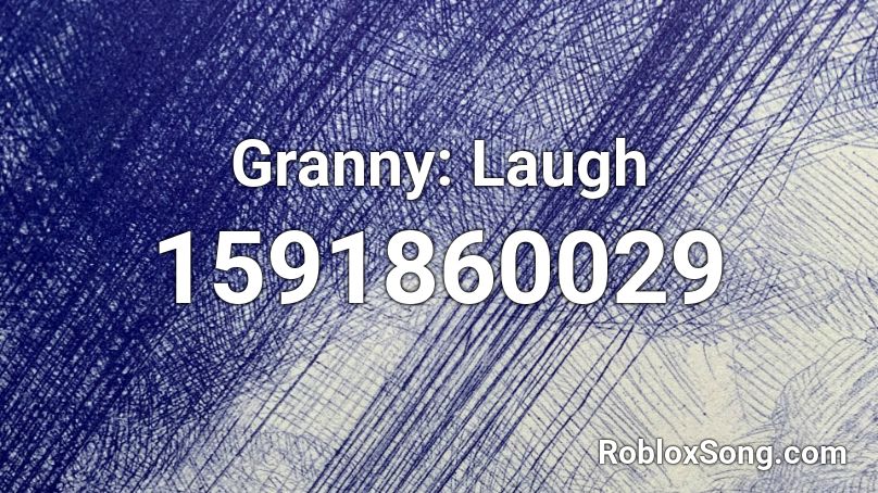 Granny: Laugh Roblox ID