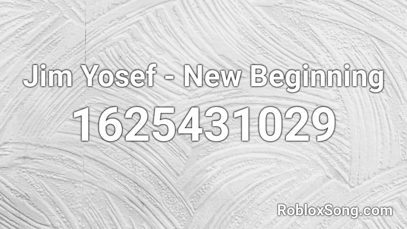 Jim Yosef - New Beginning Roblox ID