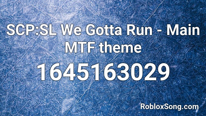 SCP:SL We Gotta Run - Main MTF theme Roblox ID