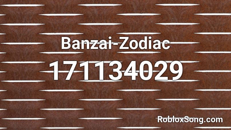 Banzai-Zodiac Roblox ID
