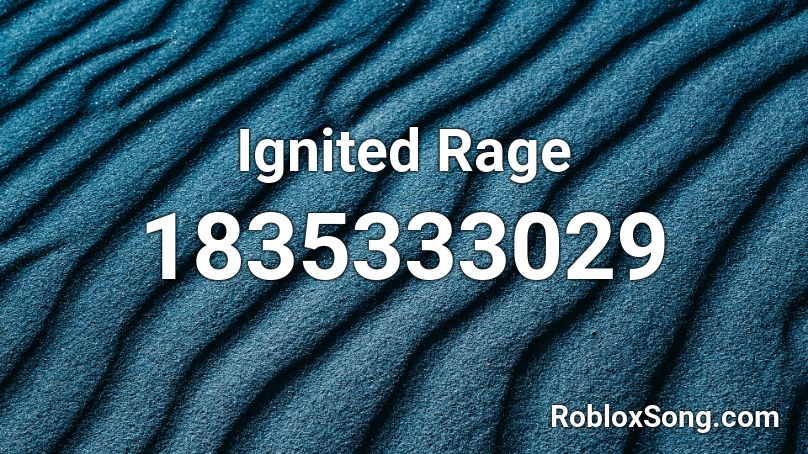 Ignited Rage Roblox ID