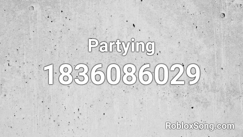 Partying Roblox ID