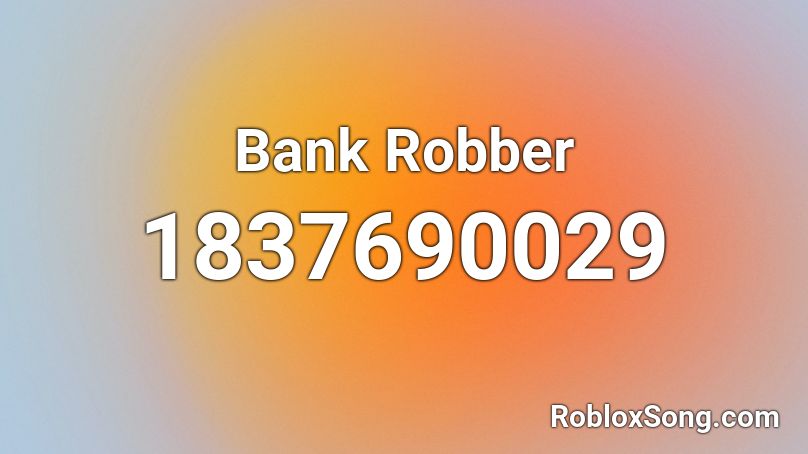 Bank Robber Roblox ID