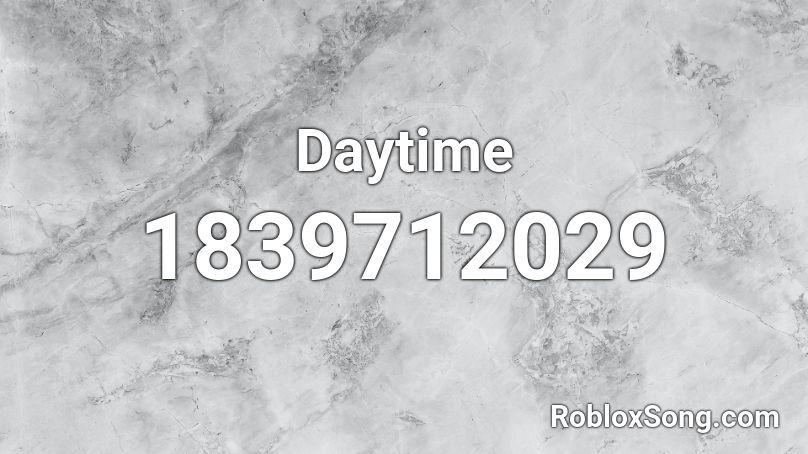 Daytime Roblox ID