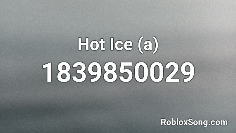 Hot Ice (a) Roblox ID