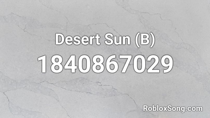 Desert Sun (B) Roblox ID