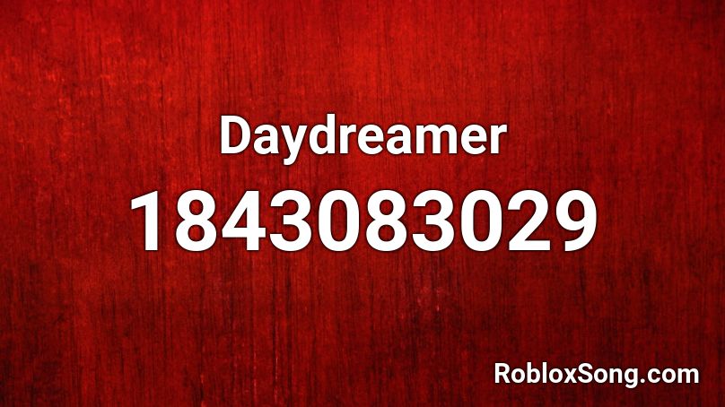 Daydreamer Roblox ID