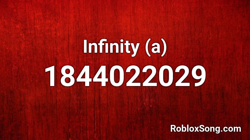 Infinity (a) Roblox ID
