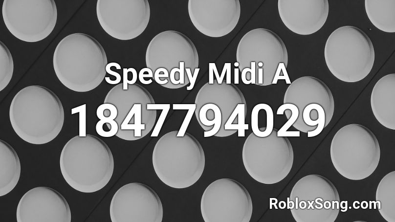 Speedy Midi A Roblox ID